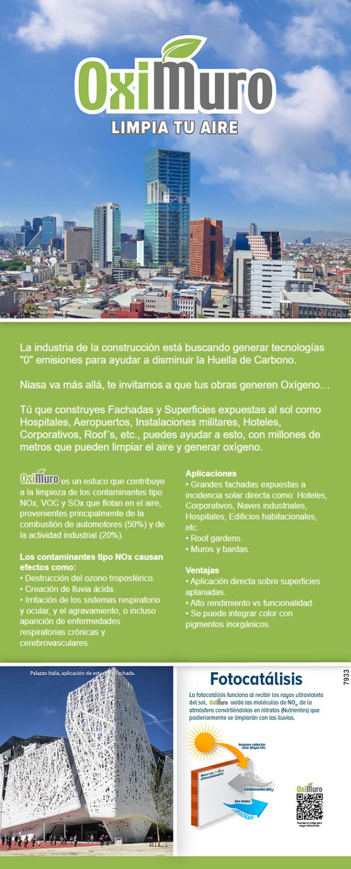 OXIMURO is a stucco that contributes to the cleaning of pollutants such as NOx, VOC and SOx that float in the air, coming from the combustion of diesel-gasoline vehicles and from industrial activity.